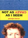 Cover image for Not As Crazy As I Seem